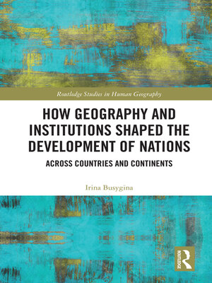 cover image of How Geography and Institutions Shaped the Development of Nations